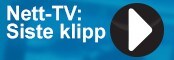 Nett-TV: Siste klipp Nett-TV: Siste klipp