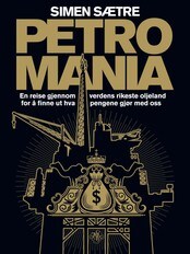 Petromania (Foto: J. M. Stenersens forlag AS) Petromania (Foto: J. M. Stenersens forlag AS)