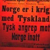 Avisoppslag etter den tyske invasjonen i Norge i 1940. (Foto: Fredrikstad Museum) Avisoppslag etter den tyske invasjonen i Norge i 1940. (Foto: Fredrikstad Museum)