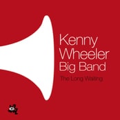 Kenny Wheeler - The Long Waiting Kenny Wheeler - The Long Waiting