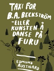 Taxi for B.A. Beckström - eller kunsten å danse på furu