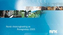 Årsregnskap 2005 (NRK) Årsregnskap 2005 (NRK)