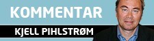Kommentar Kjell Pihlstrøm Kommentar Kjell Pihlstrøm