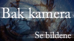 Bak kamera - se bilder