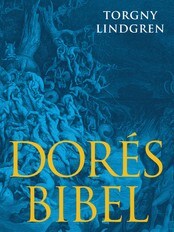 Torgny Lindgren: Dorés Bibel. Gyldendal 2008 (Foto: Gyldendal) Torgny Lindgren: Dorés Bibel. Gyldendal 2008 (Foto: Gyldendal)