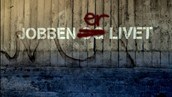 Jobben er livet