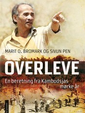 Overleve - En beretning fra Kambodsjas mørke år (Foto: Cappelen Damm) Overleve - En beretning fra Kambodsjas mørke år (Foto: Cappelen Damm)
