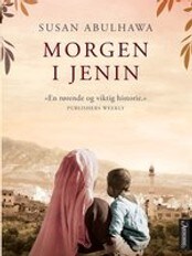 Susan Abulhawa: Morgen i Jenin (Foto: Aschehoug forlag) Susan Abulhawa: Morgen i Jenin (Foto: Aschehoug forlag)