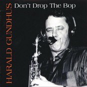 Harald Gundhus: Don't drop the bop (Foto: Platecover)