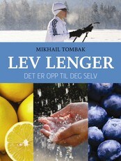 Lev lenger - det er opp til deg selv (Foto: Vega forlag) Lev lenger - det er opp til deg selv (Foto: Vega forlag)