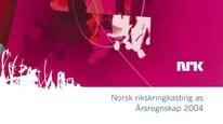Årsregnskap 2004 (NRK) Årsregnskap 2004 (NRK)