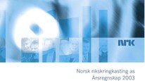 Årsregnskap 2003 (NRK) Årsregnskap 2003 (NRK)