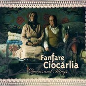 Fanfare Ciocarlia - Queens and Kings Fanfare Ciocarlia - Queens and Kings