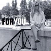 Inger Marie - For You (Foto: Stephen Freiheit) Inger Marie - For You (Foto: Stephen Freiheit)