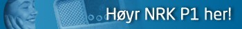 Høyr NRK P1 her!