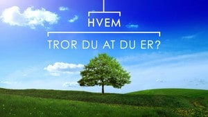 Hvem tror du at du er? 06.05.2013