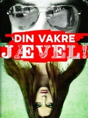 Din vakre jævel (Foto: Gyldendal) Din vakre jævel (Foto: Gyldendal)