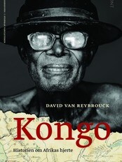 David van Reybrouck: 'Kongo. Historien om Afrikas hjerte' David van Reybrouck: 'Kongo. Historien om Afrikas hjerte'