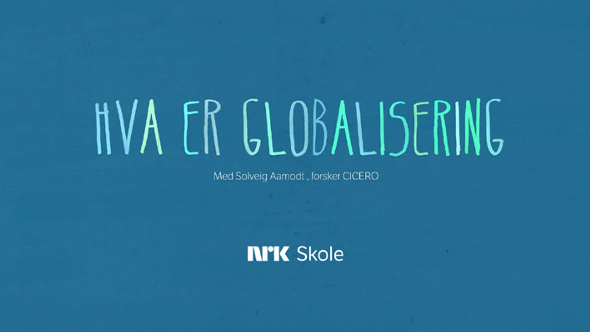 Hva er globalisering? – NRK