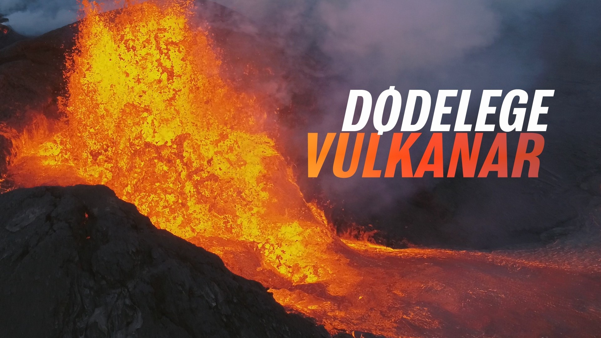 Dødelege vulkanar - NRK TV