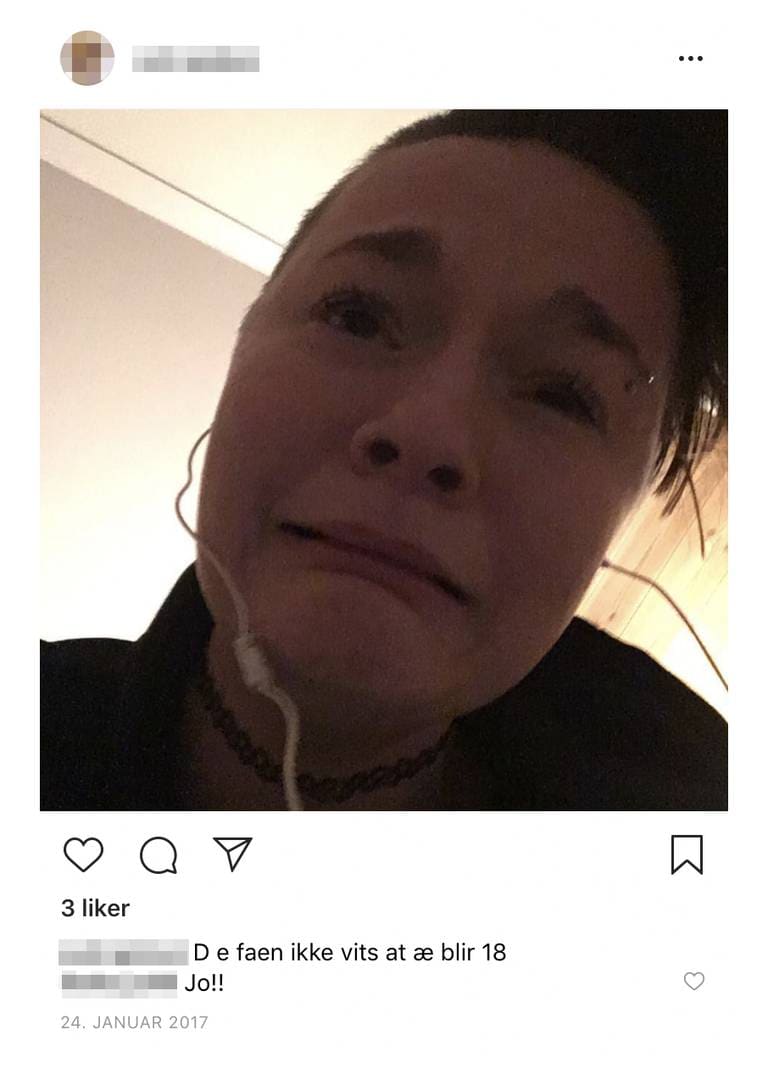 Instagram-bilde av en gråtende jente som skriver "D e faen ikke vits at æ blir 18"