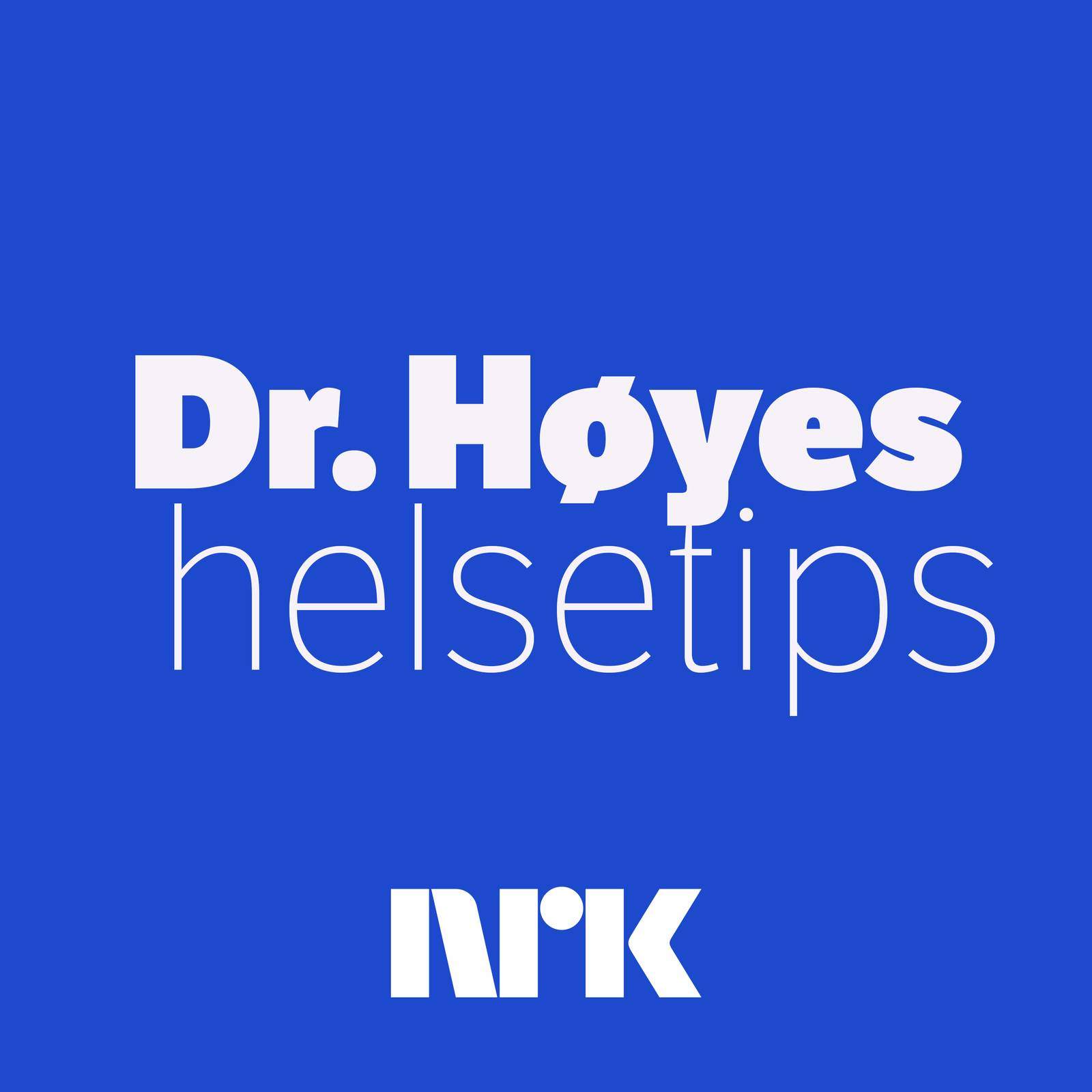 Dr. Høyes helsetips