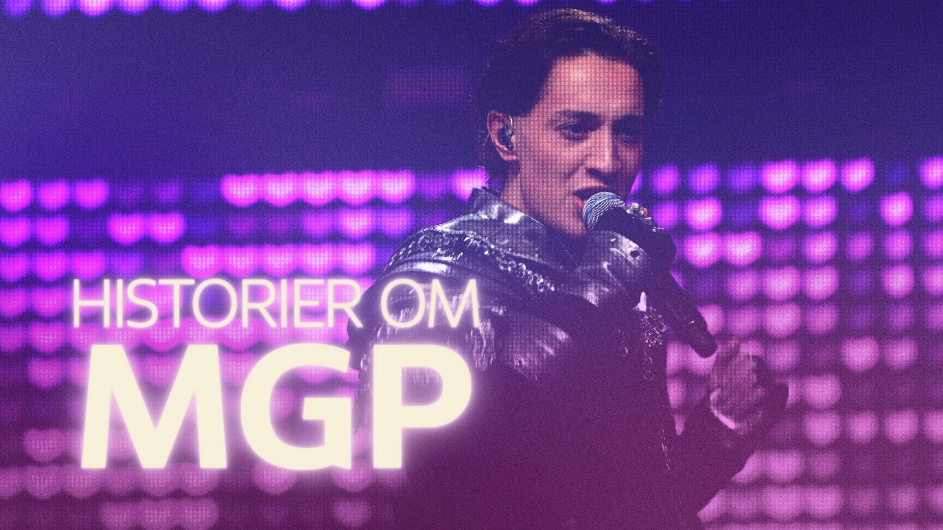 Lenge leve MGP - Historier om Melodi Grand Prix - NRK Radio