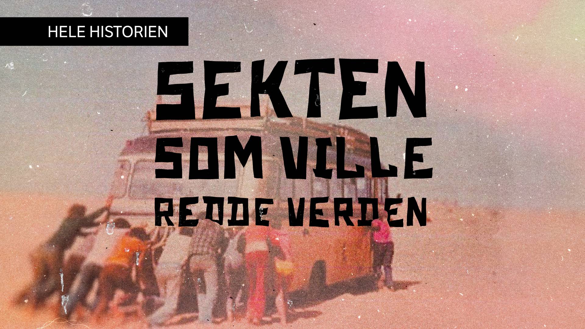 Sekten som ville redde verden (1:3) - Hele historien - NRK Radio