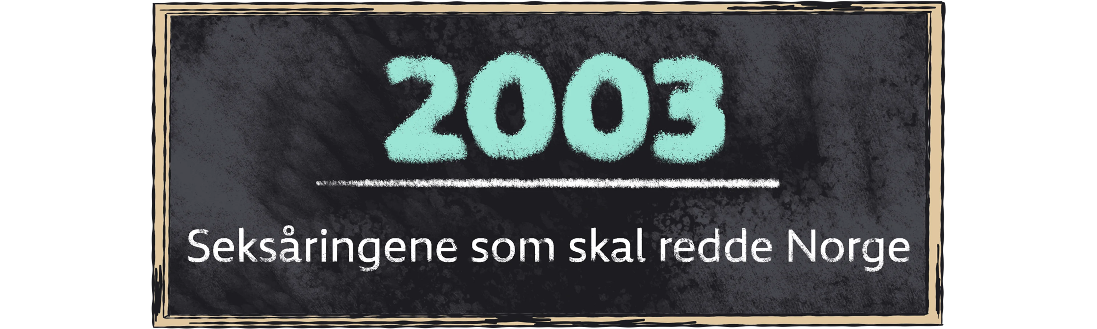 Illustrasjon av en skoletavle med teksten "2003: Seksåringene som skal redde Norge" skrevet med kritt.
