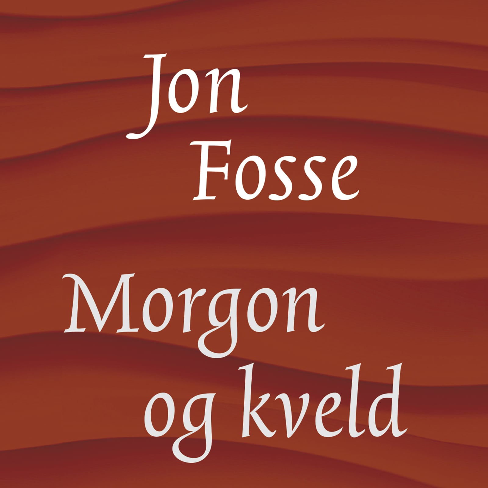morgen und abend jon fosse