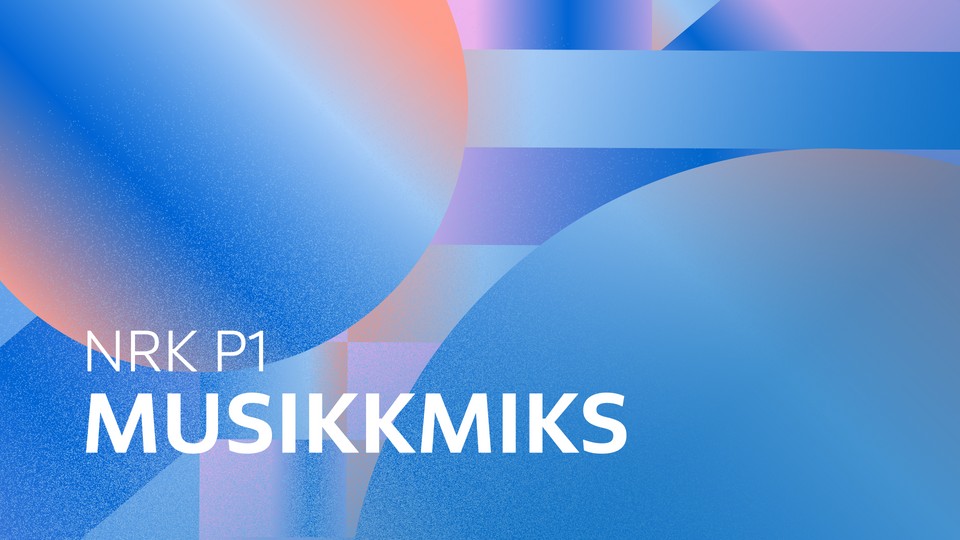 6. oktober - NRK P1 musikkmiks - NRK Radio