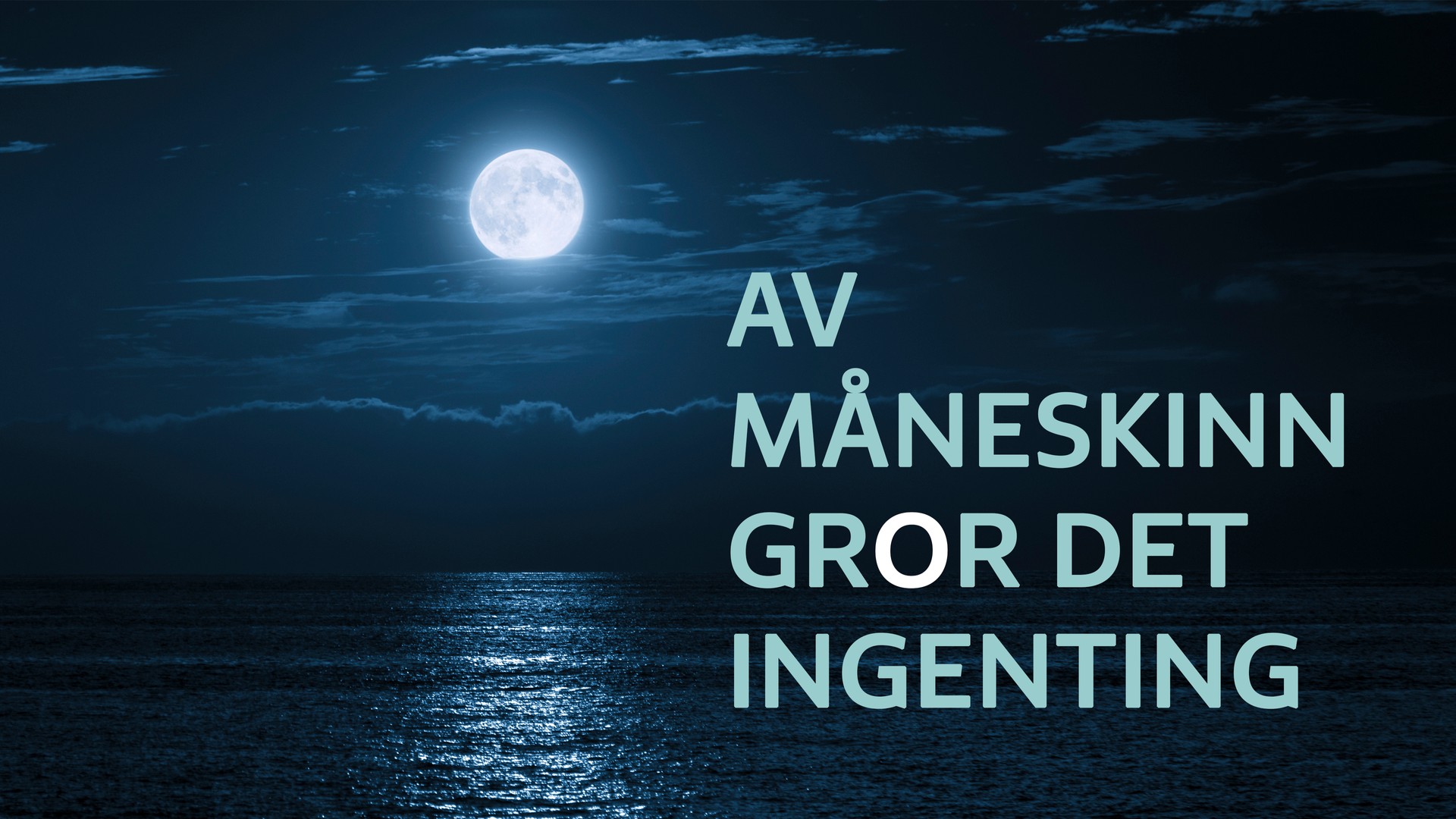 Av måneskinn gror det ingenting (2007) - NRK Radio