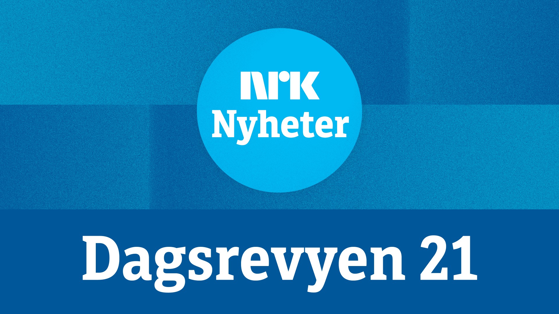 Se siste nytt i Dagsrevyen 21