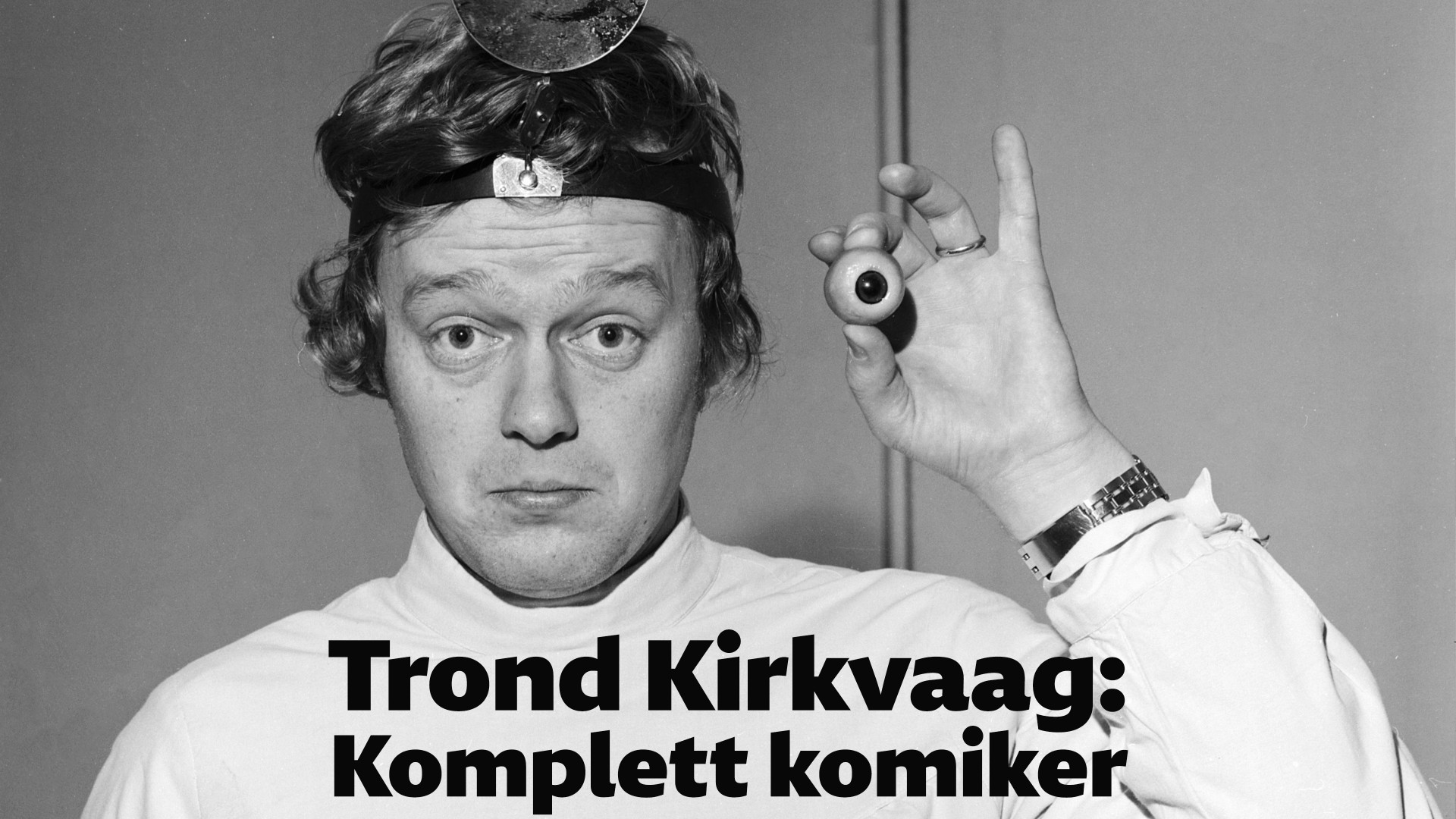 Trond Kirkvaag Komplett komiker NRK TV