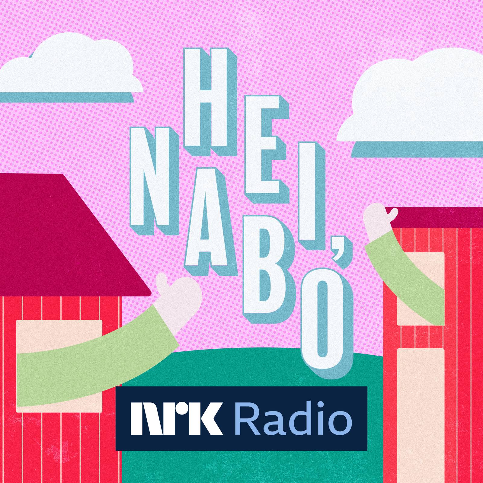 Hei, nabo