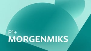 I dag - P1+ morgenmiks - NRK Radio