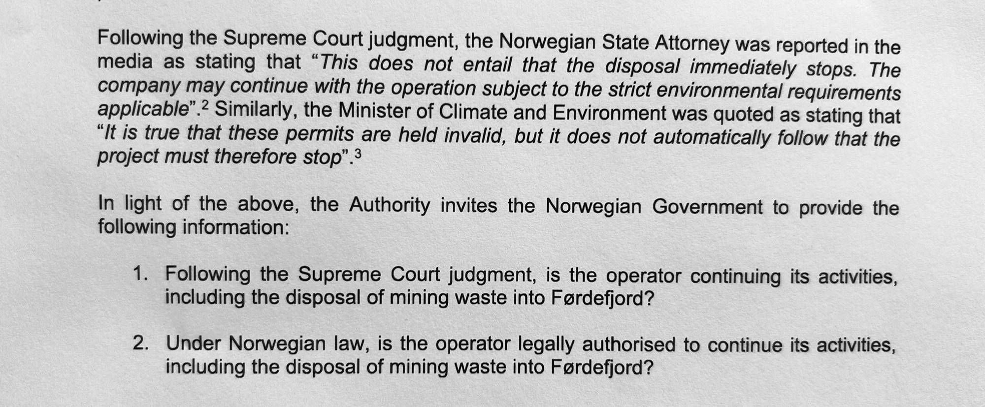 Overvakingsorganet ESA krev svar på om Nordic Mining framleis dumpar gruveavfall i Førdefjorden. Regjeringa har fått frist til 3. juli med å forklare det juridiske grunnlaget etter Høgsterett-tapet.