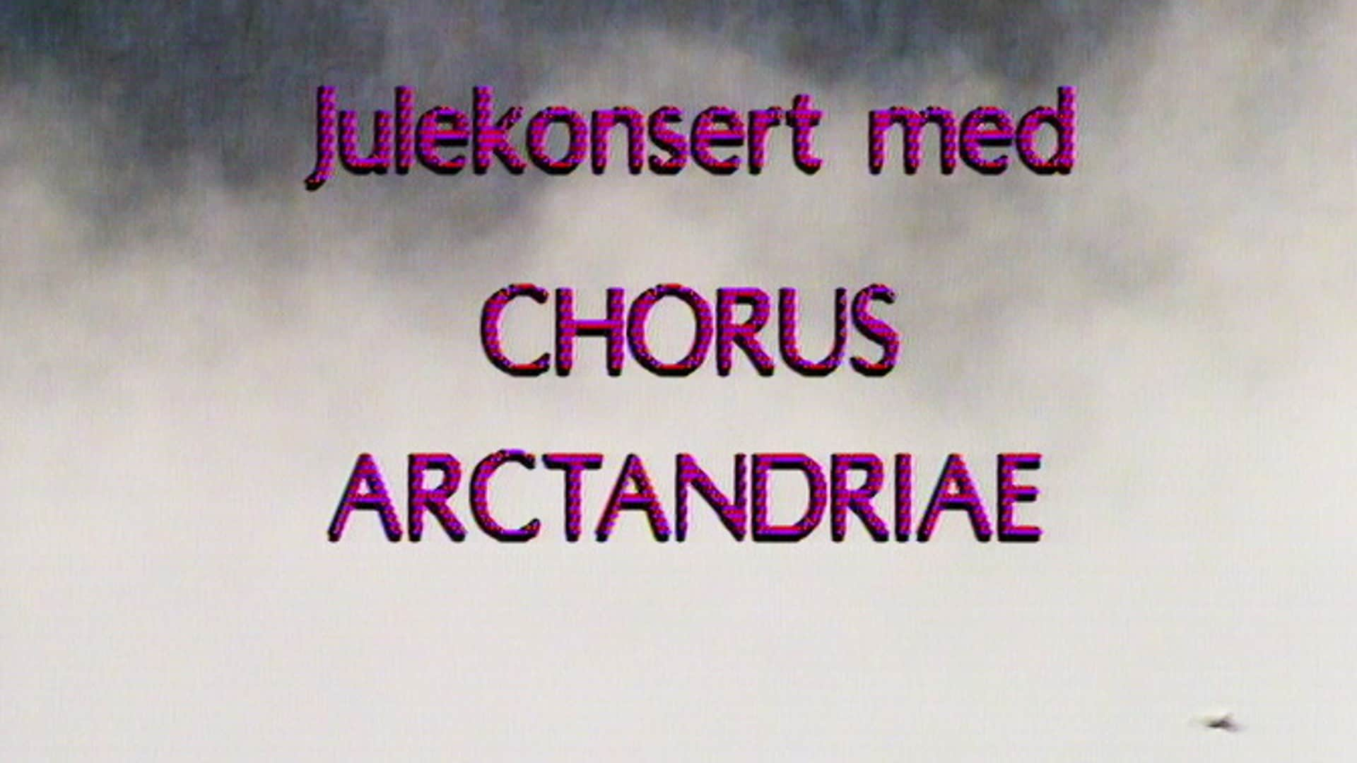 Julekonsert Med Chorus Arctandriae Nrk Tv 