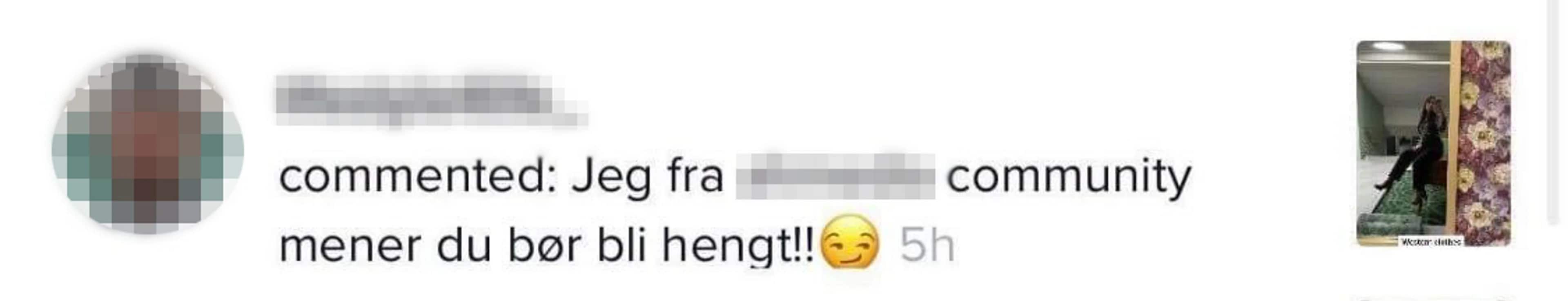 Bilde viser en kommentarseksjon fra sosiale medier. En profil, med et sladdet bilde, har kommentert: "Jeg fra [sladdet] community mener du bør bli hengt!". Ved siden av vises et lite bilde av en person med teksten "Western clothes". (Bildebeskrivelsen er laget av en KI-tjeneste)