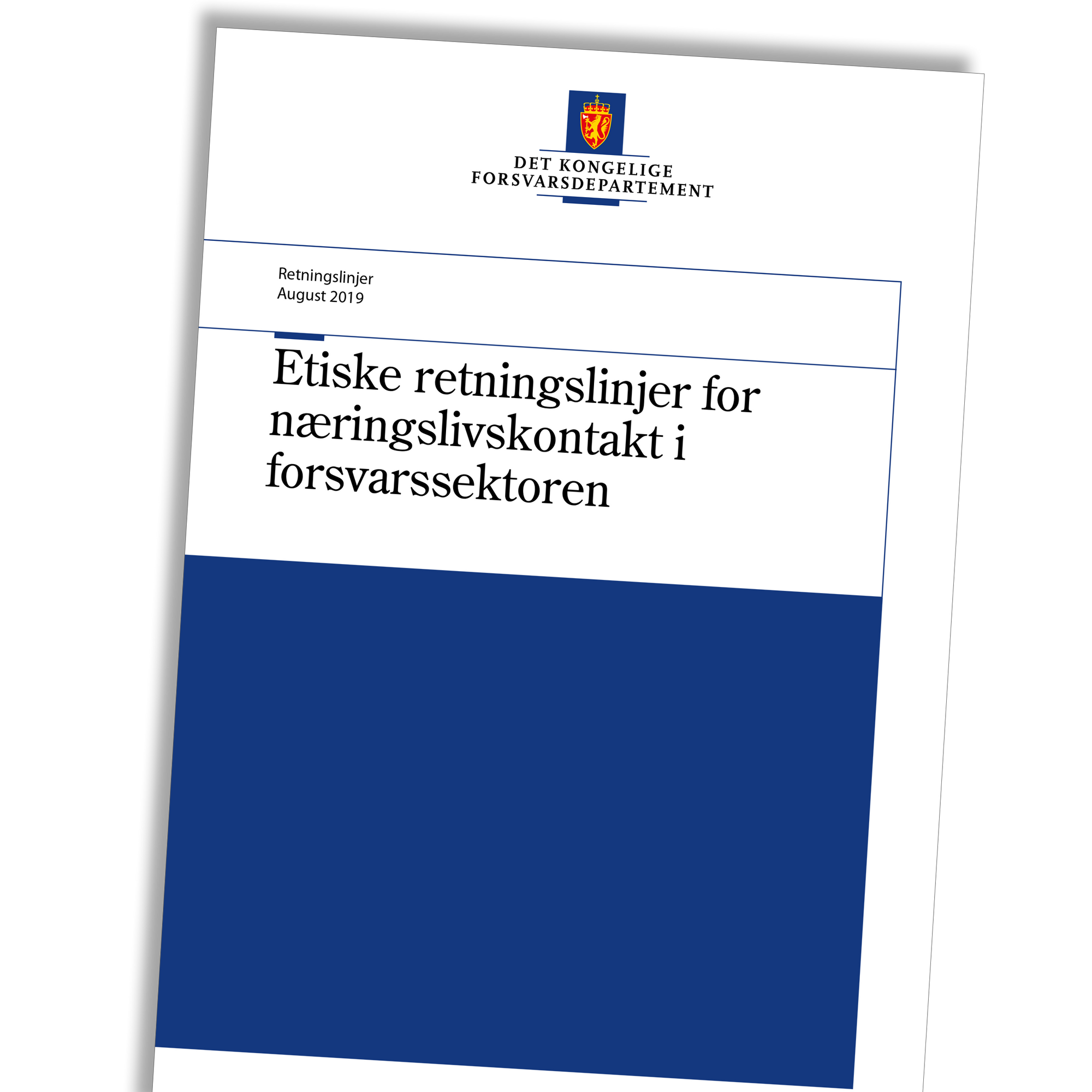 Dokumentforside for offentlig dokument med teksten: Retningslinjer August 2019 Etiske retningslinjer for næringslivskontakt i forsvarssektoren
