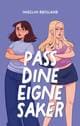 Samlaget Omslaget til boka «Pass dine eigne saker». Illustrasjon av to tenåringsjenter som står ved siden av hverandre og skuler.
