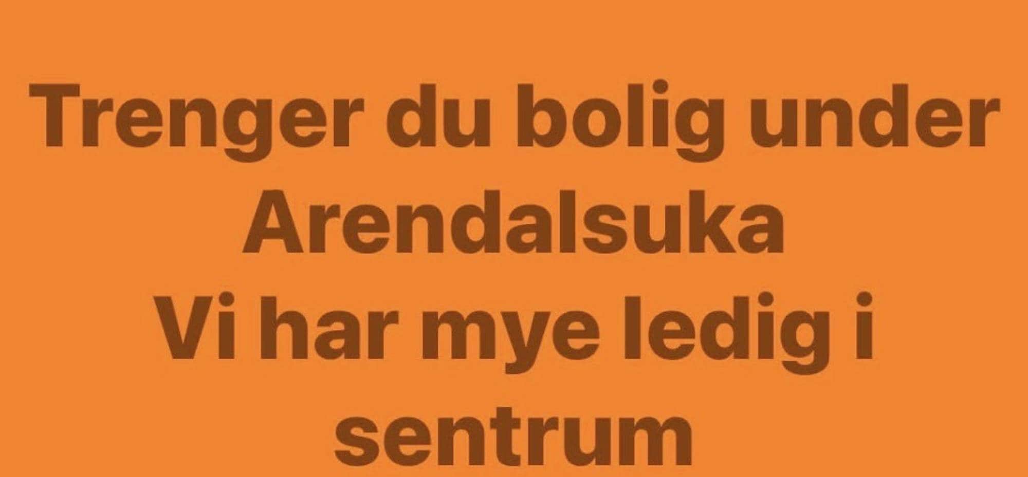 Bilde med tekst: Trenger du bolig under Arendalsuka Vi har mye ledig i sentrum